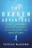 The Oxygen Advantage : The simple, scientifically proven breathing technique that will revolutionise your health and fitness - Patrick McKeown