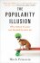 The Popularity Illusion: Why status is toxic but likeability wins all - Prinstein