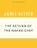 The Return of the Naked Chef (Anniversary Editions) - Jamie Oliver