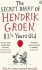 The Secret Diary Of Hendrik Groen - Hendrik Groen
