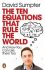 The Ten Equations that Rule the World : And How You Can Use Them Too - David Sumpter