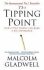 The Tipping Point : How Little Things Can Make a Big Difference - Malcolm Gladwell