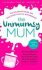 The Unmumsy Mum - Mum Unmumsy