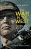 The War in the West: Germany Ascendant 1939-1941 - James Holland