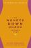 The Wonder Down Under. A User's Guide to the Vagina - Nina Brochmann, ...