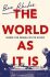 The World As It Is: Inside the Obama White House - Rhodes Ben