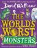 The World's Worst Monsters - David Walliams