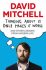 Thinking About It Only Makes It Worse - David Mitchell
