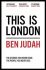 This is London: Life and Death in the World City - Ben Judah