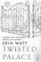 Twisted Palace - Erin Wattová