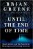 Until the End of Time : Mind, Matter, and Our Search for Meaning in an Evolving Universe - Brian Greene