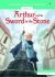 Arthur and the Sword in the Stone - 