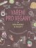 Vaření pro vegany - 100 báječných receptů na celý den - Nicole Justová