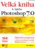 Velká kniha k Adobe Photoshop 7.0 + CD - Ben Willmore