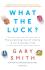 What the Luck? - Smith Gary