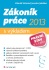 Zákoník práce 2013 - s výkladem - Jaroslav Jakubka, ...