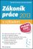 Zákoník práce 2013 s výkladem - Jaroslav Jakubka, ...
