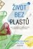 Život bez plastů - Chantal Plamondonová, ...